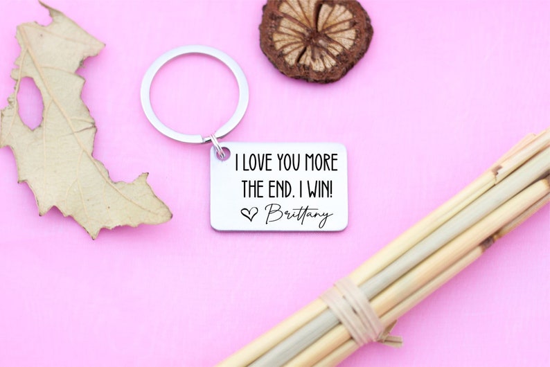 Gift for him, I love you more. The end. I win. Boyfriend Gift Anniversary Girlfriend Gift keychain Birthday gift for her image 2