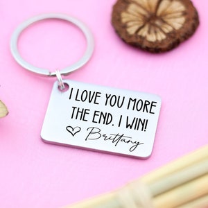 Gift for him, I love you more. The end. I win. Boyfriend Gift Anniversary Girlfriend Gift keychain Birthday gift for her image 4