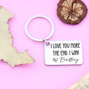 Gift for him, I love you more. The end. I win. Boyfriend Gift Anniversary Girlfriend Gift keychain Birthday gift for her image 3