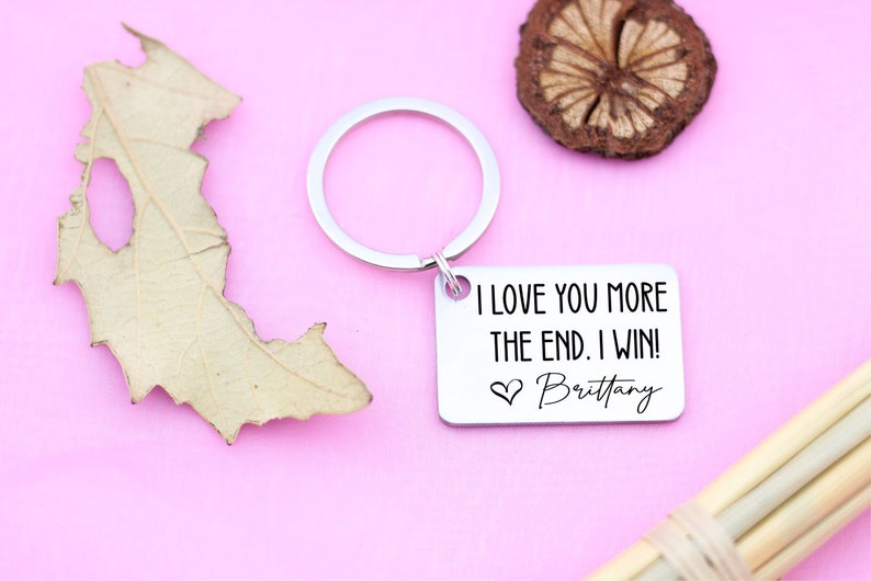 Gift for him, I love you more. The end. I win. Boyfriend Gift Anniversary Girlfriend Gift keychain Birthday gift for her image 3