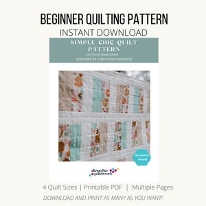 May include: A digital download pattern for a simple chic quilt. The pattern is available in four sizes: cot, throw, single, and queen. The quilt is made with a patchwork design of floral fabric in shades of pink, brown, and blue. The pattern is designed by Christine Harrison and is available for instant download. The text "fat quarter friendly" is also included in the image.