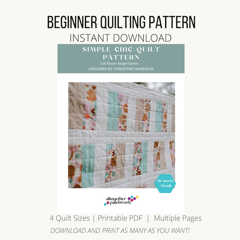 May include: A digital download pattern for a simple chic quilt. The pattern is available in four sizes: cot, throw, single, and queen. The quilt is made with a patchwork design of floral fabric in shades of pink, brown, and blue. The pattern is designed by Christine Harrison and is available for instant download. The text "fat quarter friendly" is also included in the image.