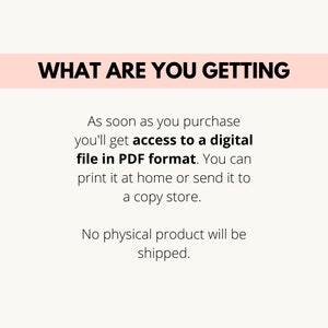 May include: Text on a pink background that reads "WHAT ARE YOU GETTING" followed by a description of the product: "As soon as you purchase you'll get access to a digital file in PDF format. You can print it at home or send it to a copy store. No physical product will be shipped."