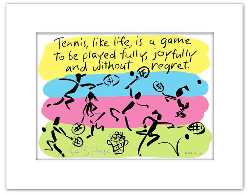 New Art print hand-signed by Sally Huss Tennis is a Game image 1