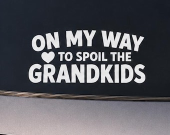 On My Way to Spoil the Grandkids Decal, Funny Grandma Grandpa Car Window Vinyl Sticker, Grandparents Gift, Nana Papa Auto Decal