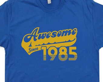 Awesome Since 1985 T Shirt 38th Birthday T Shirt 1985 Birthday T Shirt Funny Born in 1985 Made In 85 Mens Womens Birthday Shirt Vintage 80s