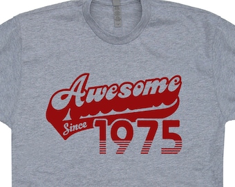 Awesome Since 1975 T Shirt Vintage 1975 Birthday T Shirt Born in 1975 Gift Funny Mens Womens Birthday T Shirt Vintage Soft 80s Retro T Shirt