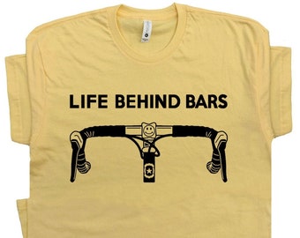Cool Bicycle T Shirt Life Behind Bars Funny T Shirts Biking T Shirt Witty Bike Tee Gift For Women Men Cycling Hilarious Humor Biker Shirts