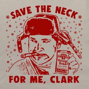 いとこエディTシャツ おもしろクリスマスTシャツ クリスマスバケーションシャツ メンズ レディース Save the Neck for Me Clark ヴィンテージ クール レトロ クリスマスTシャツ