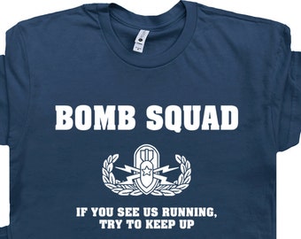 Bomb Squad T Shirt Military Shirt Police Shirt K9 Fireman Shirt If you see us running Try To Keep Up Funny Military Saying Slogan Shirts