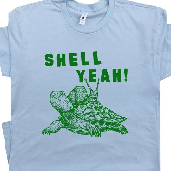 Shell Yeah T Shirt Funny Turtle Shirts Sassy Tortoise Very Cute Retro Tees For Women Men Ladies Hilarious Unique Witty Vintage Cool Graphic