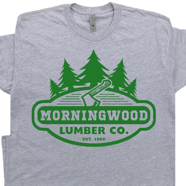 Morningwood T Shirt Lumber Company Offensive T Shirt For Men Boyfriend Funny Tee With Dirty Sexual Saying Hilarious Lumberjack Novelty