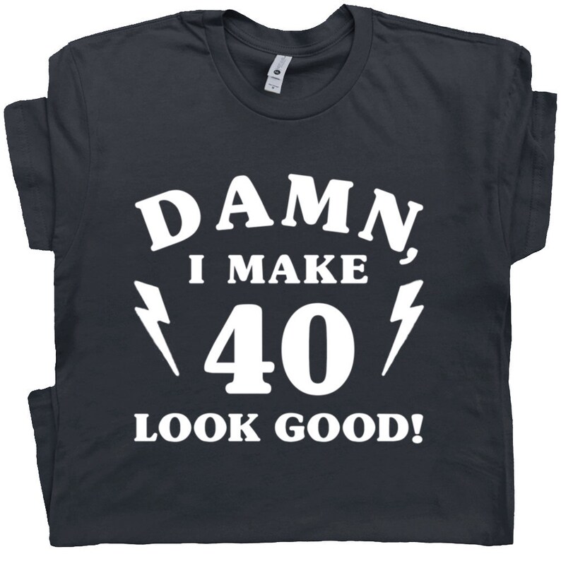 funny 40th birthday t shirts