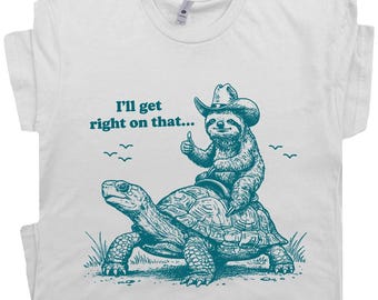 Faultier Reitschildkröte Shirt sarkastisches T-Shirt für Männer Frauen Niedliches Faultier Shirt