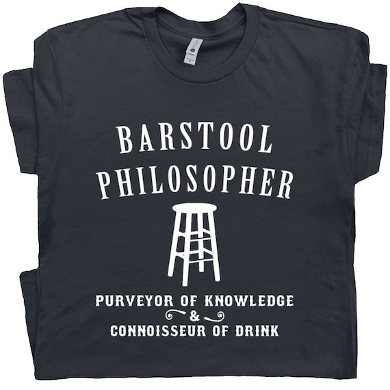 Barstool Philosopher T Shirt Funny Beer Shirts Saying Genius T - Etsy