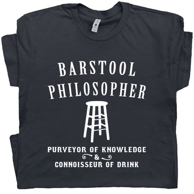 Barstool Philosopher T Shirt Funny Beer Shirts Saying Genius T Etsy