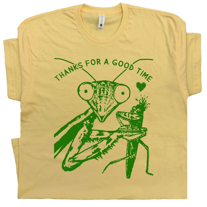 funny praying mantis shirt thanks for a good time
