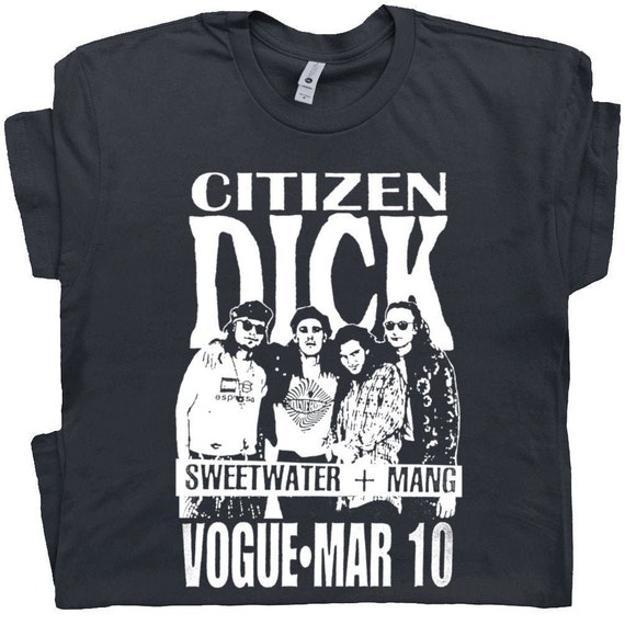 Citizen Dick T Shirt Fictional Band T Shirt 90s Rock Shirts Cool