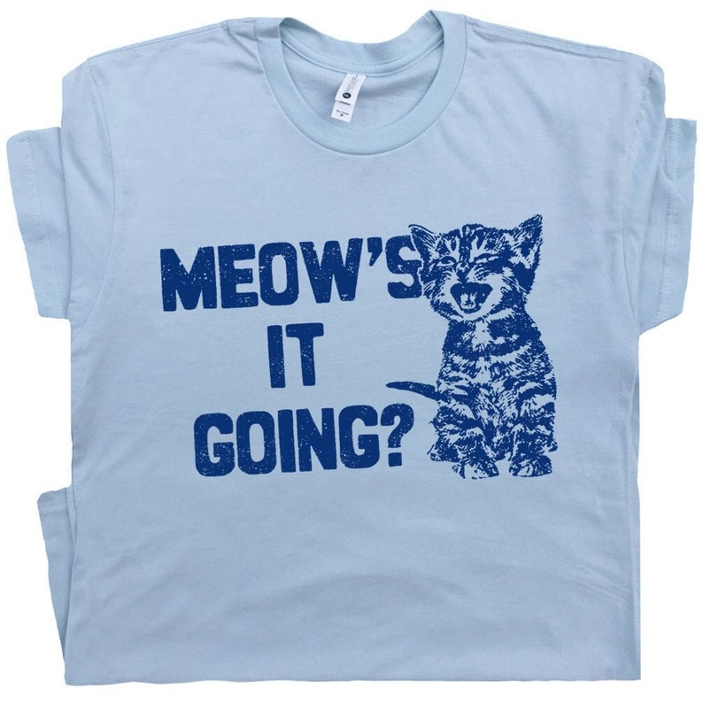 Funny Cat T Shirt Meow's It Going Shirt Cute Cat Pun Tee For Men Women Guys Kids Gift Cat Saying Tee Kitten Meowdy Partner Retro Graphic Tee image 1