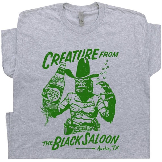 Austin Texas Bar T Shirt Cool Vintage Beer Pub Shirts Dive Bar Drinking Tee Funny Graphic Shirt Creature From The Black Saloon Weird Alcohol