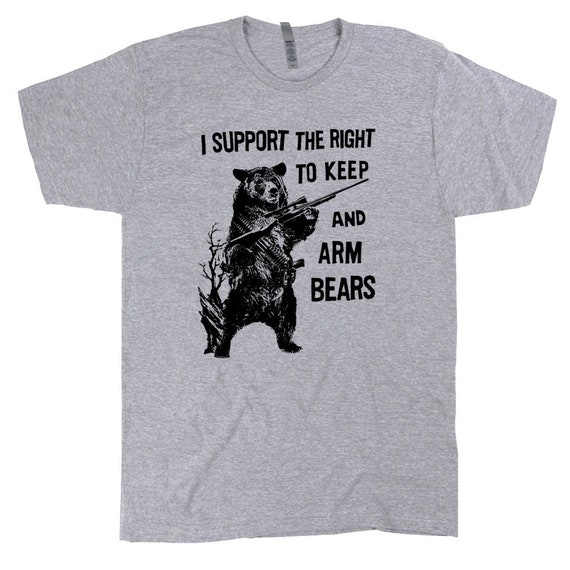 I Support The Right To Keep And Arm Bears T Shirts Men Women I Support The Right To Keep And Arm Bears T Shirts Men Women