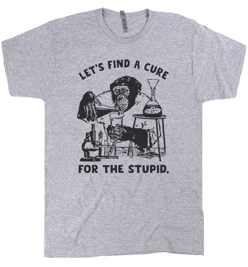 Stupid People T Shirt Vintage Monkey Shirt Funny T Shirt for Men Women Sarcastic Shirt Offensive T Shirt Novelty Shirt Saying Crazy Graphic image 2
