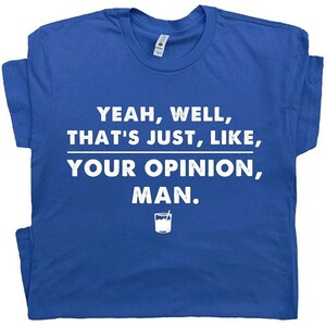 The Big Lebowski-shirt grappig coole filmcitaat T-shirt The Dude Abides Sarcastic Nou, dat is net als jouw mening Man Vintage Bowling Thats 90s