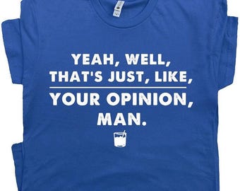 The Big Lebowski-shirt grappig coole filmcitaat T-shirt The Dude Abides Sarcastic Nou, dat is net als jouw mening Man Vintage Bowling Thats 90s