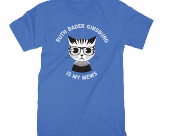 RBG Cat T-Shirt | "Ruth Bader Ginsburg is My Mews" | Unisex Tee