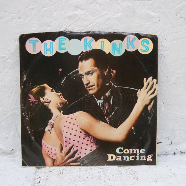 The Kinks 45 Record. Come Dancing and Noise 1983 Arista Records AS 1054, Vinyl 45 Record