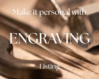 Personalized Engraving - Make it Personal, Choose Your Engraving