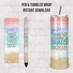 May include: A digital download design for a tumbler and pen wrap. The design features a watercolor background with a sunset and beach scene. The text reads "Sunrise Sunset Repeat".