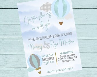 May include: A baby shower invitation with a blue and gray hot air balloon design. The invitation says "Oh the places he will go!" and includes the names "Nancy & Rigo Medina". The date is Saturday, December 7th, and the time is 4:00 PM. The location is Gudino residence, 1424 W Vinson Ave, Harlingen TX. The RSVP number is 956 536 9563.