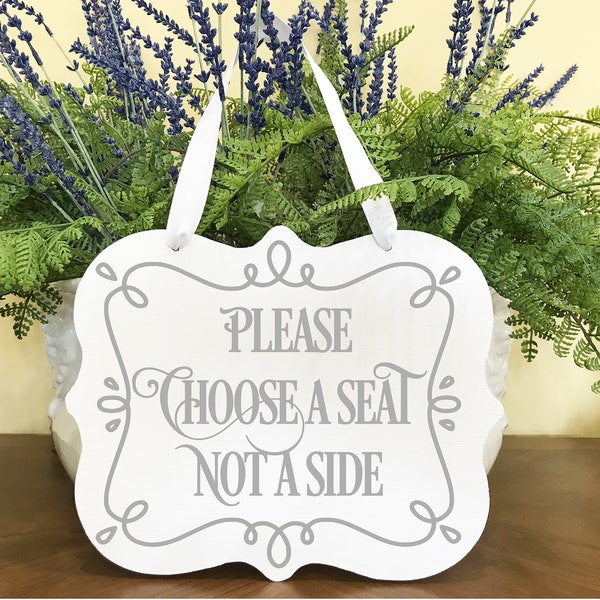 Please Choose A Seat Not A Side White Ceremony Sign | Gold Silver Chair Accessory for Guests