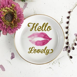 Hello Lovely Custom  Ring or Jewelry Dish for Valentines Gift or Engagement Present