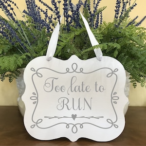 Too Late To Run White Wedding Sign for Ring Bearer or Flower Girl, Ceremony Photo Prop Accessory