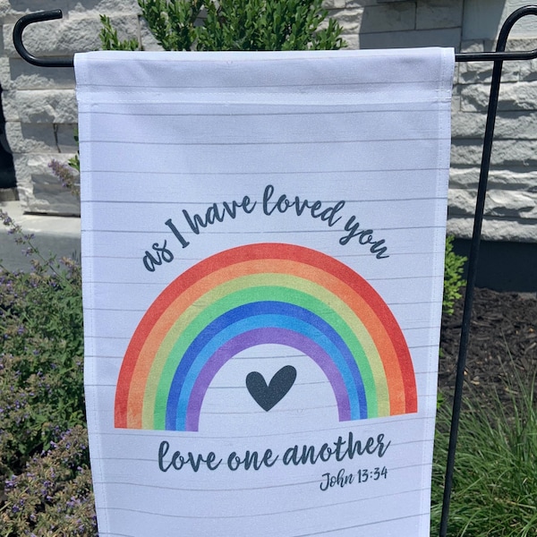 As I have loved you love another garden flag kindness flag rainbow flag anti-racism flag Heart flag garden decor mothers day gift Pride Flag