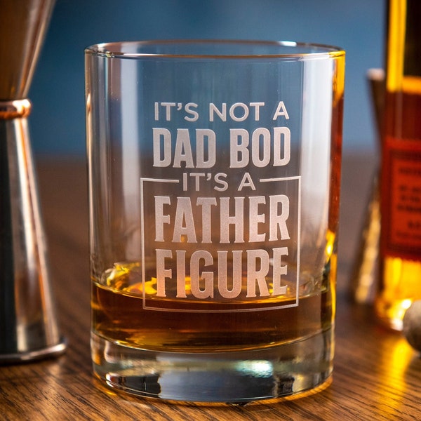 Dad Bod Father Figure | Fathers Day Whiskey Glass | New Dad Gift | Personalized Gift for Dad |