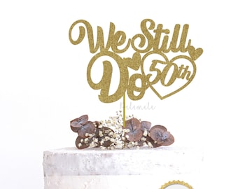 Glitter We Still Do 50th Anniversary Cake Topper - 50 golden years cake topper, anniversary party decorations, golden years celebration