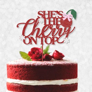 Glitter She&#39;s The Cherry On Top Cake Topper - Cherry Birthday Theme, Cherry First Birthday, Cherry Baby Shower, Cherry Hen Party Decorations