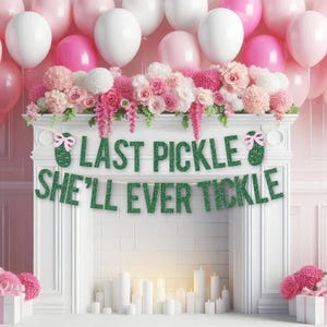 Glitter Last Pickle She'll Ever Tickle Banner - Pickle Hen Party Banner, Bachelorette Party Banner, Pickleball Bach Theme