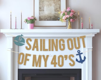 Glitter Sailing Out Of My 40's Banner - Nautical Birthday, Coastal Birthday, Sailor Birthday Theme, Bon Voyage Birthday Party, Custom Age
