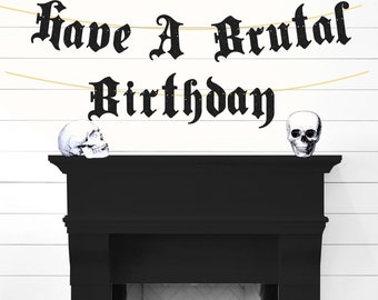 Glitter Have A Brutal Birthday Banner - Gothic Birthday Banner, Heavy Metal Party Banner, Goth Birthday Party, Old English Party Banner