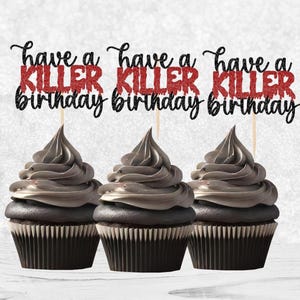 Glitter Have A Killer Birthday Cupcake Toppers - Horror Cupcake Toppers, Halloween Cupcake Toppers, Have a Killer Birthday, Horror Birthday