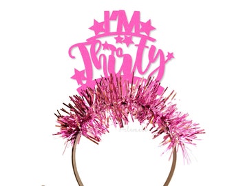 Glitter I'm Thirty Birthday Headband - 30 Headband, 30th Party Crown, 30th Birthday Crown, 30th Birthday Party, Happy 30th Birthday Crown