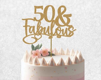 50 & Fabulous Birthday Cake Topper - birthday cake topper, 50 birthday cake topper, happy 50th cake topper, 50 and fabulous, 50th Party