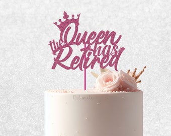 The Queen Has Retired Cake Topper - Happy Retirement Party Decor, Finally Retired Cake Topper, Retirement Sign, Congratulations Cake Topper