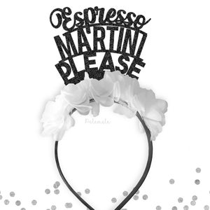Flower Espresso Martini Headband - Glitter Headband, Tinsel Party Crown, Martini Birthday Crown, Birthday Party, Espresso Martini Please