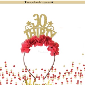 Floral Thirty Birthday Headband - Glitter 30 Headband, 30th Party Crown, 30th Birthday Crown, 30th Birthday Party, Happy 30th Birthday Crown
