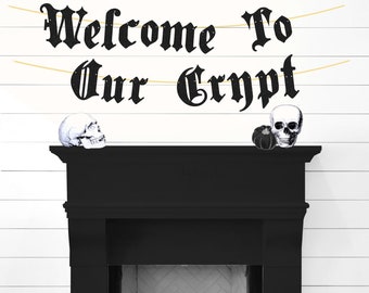 Welcome To Our Crypt Banner - Gothic Party Banner, Gothic Wall Hanging, Gothic Sign, Old English Birthday Party Banner, Gothic Home